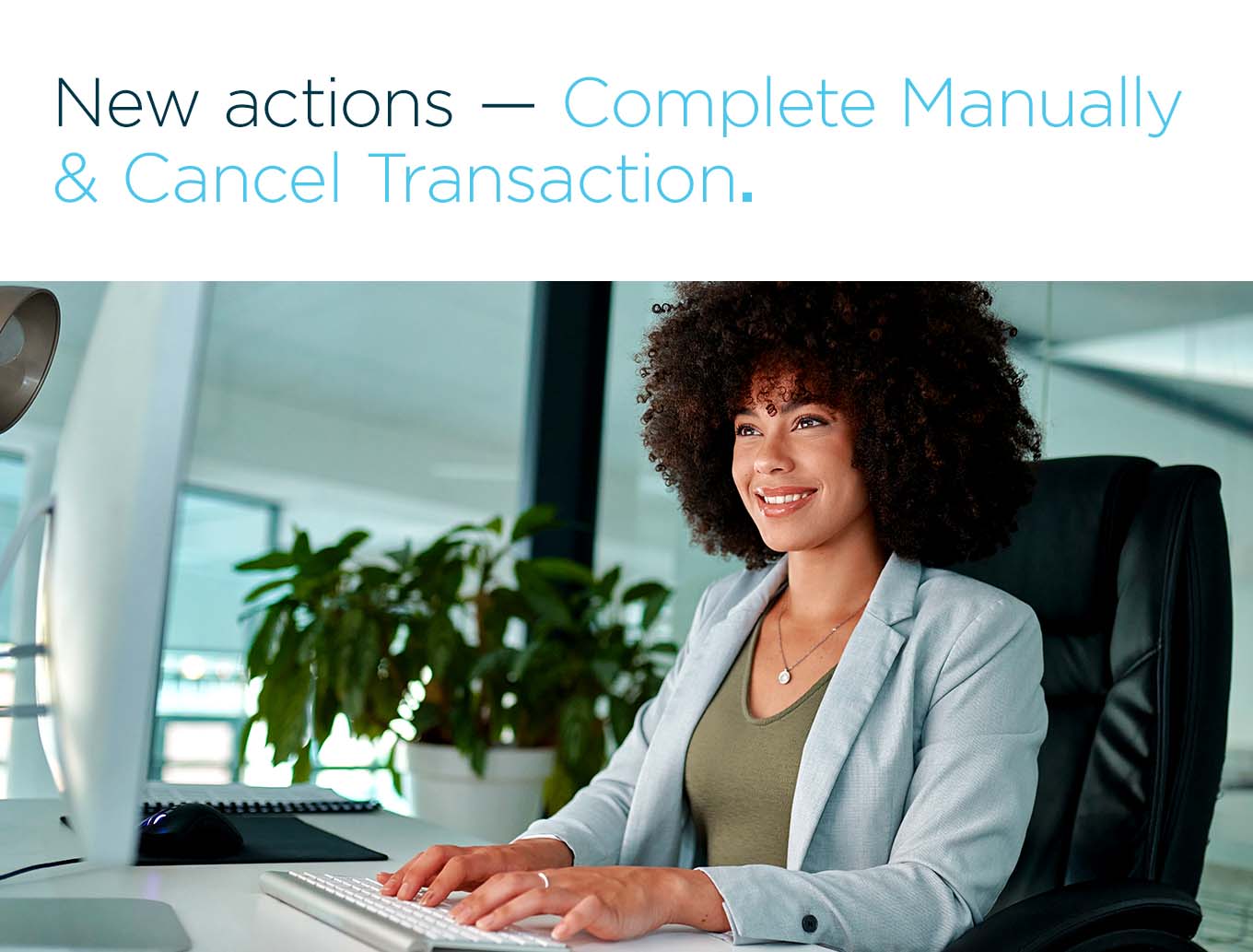 New actions, Complete Manually and Cancel Transaction.