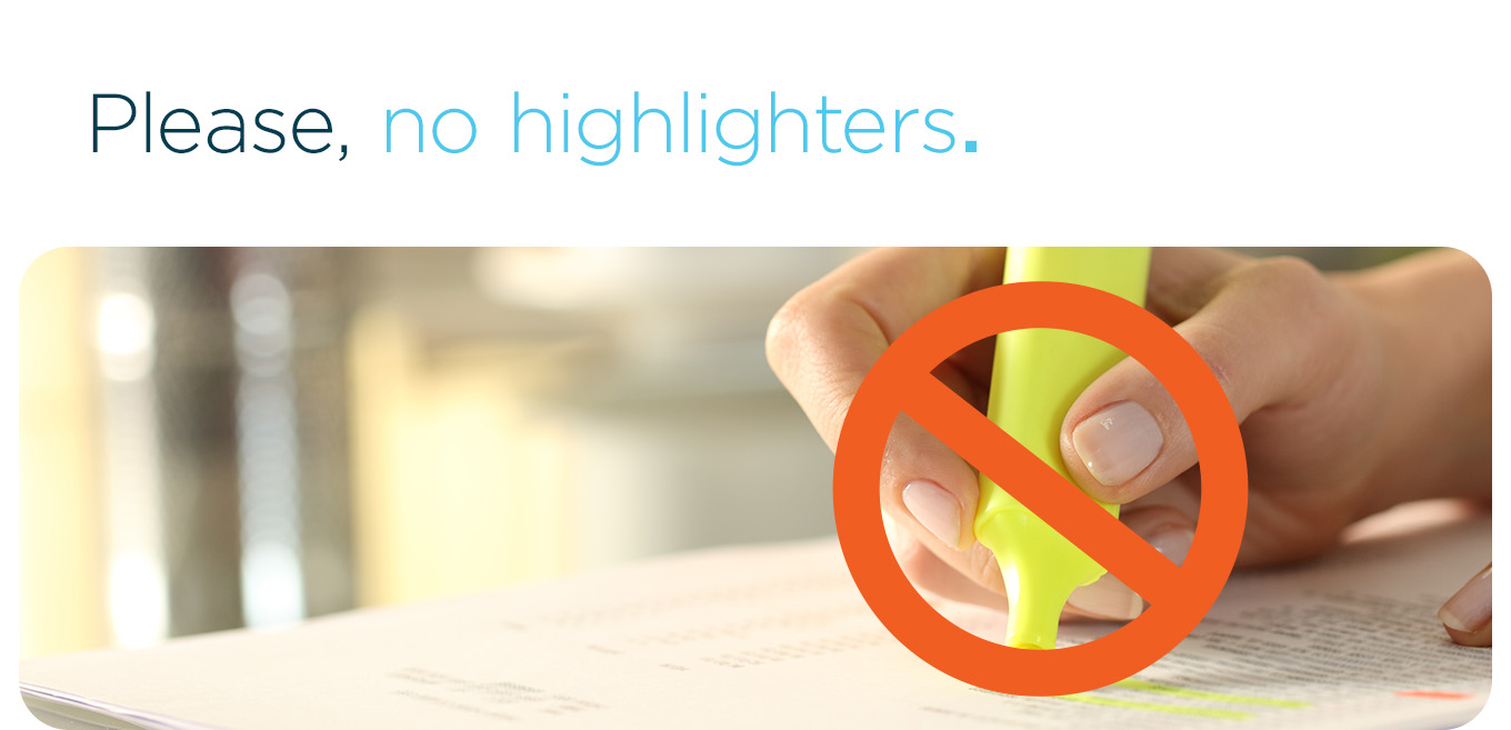 Please, no highlighters.