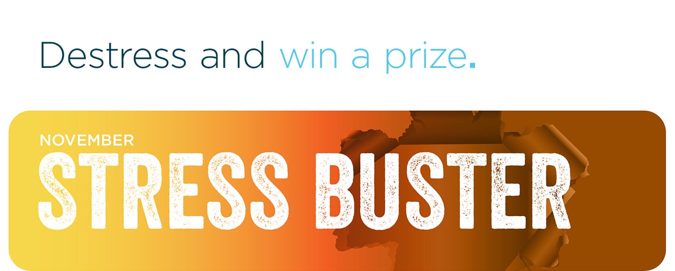 Destress and win a prize.