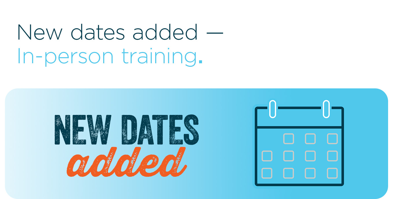 New dates added — In-person training.