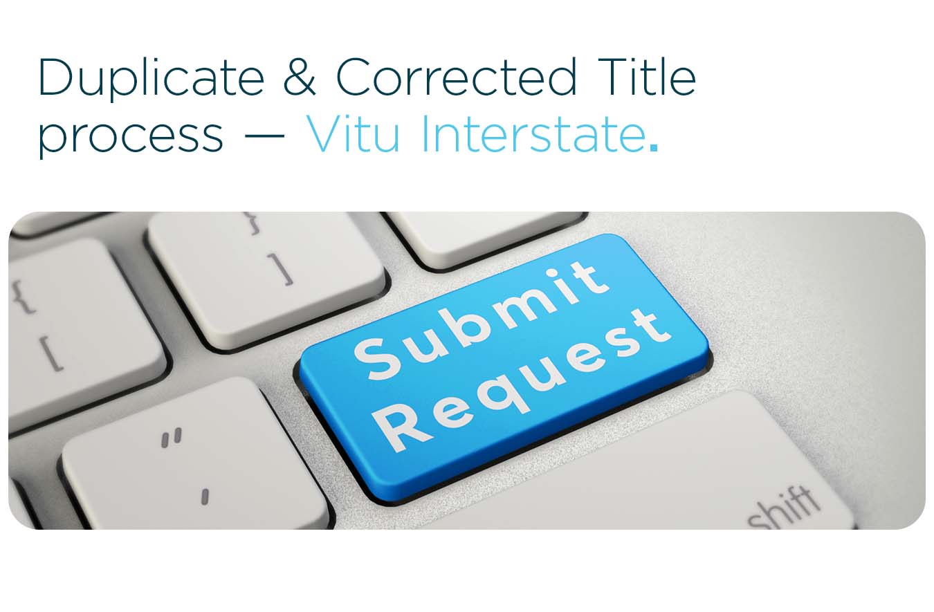 Duplicate & Corrected Title process — Vitu Interstate.