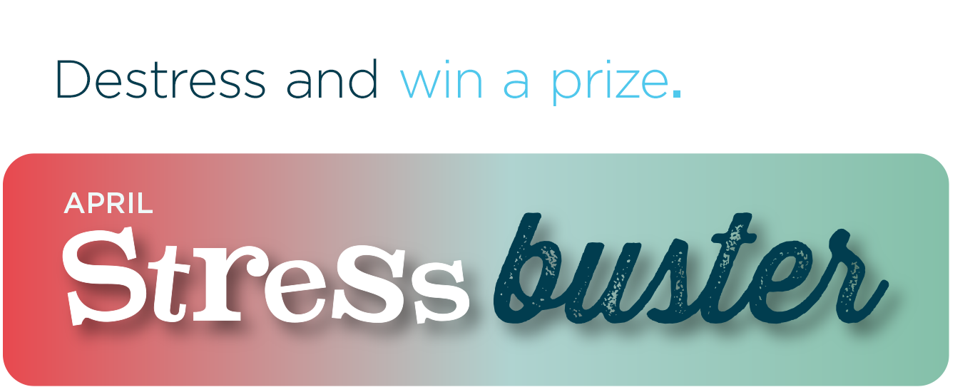 Destress and win a prize.