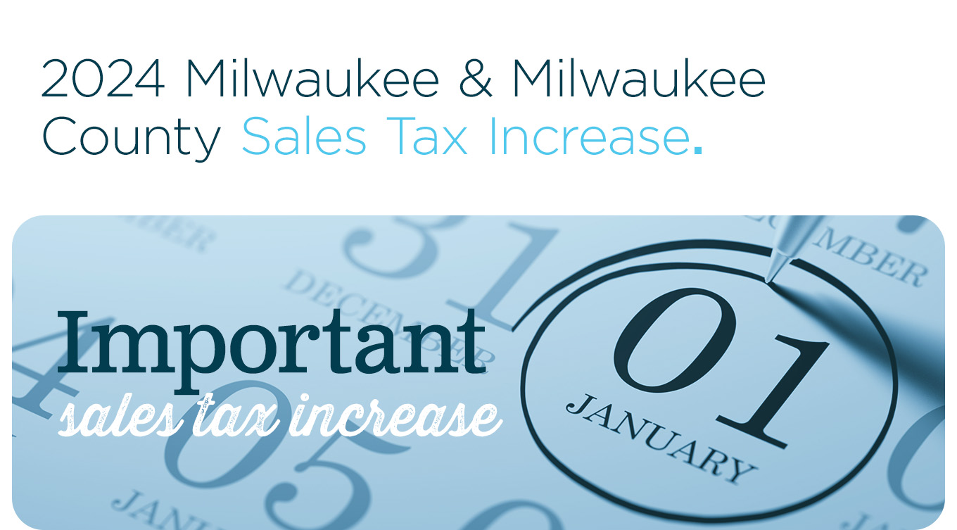 2024 Milwaukee & Milwaukee County Sales Tax Increase.