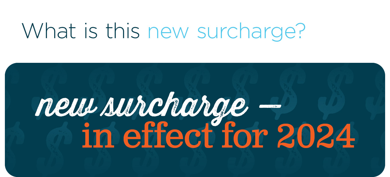 New surcharge in effect for 2024