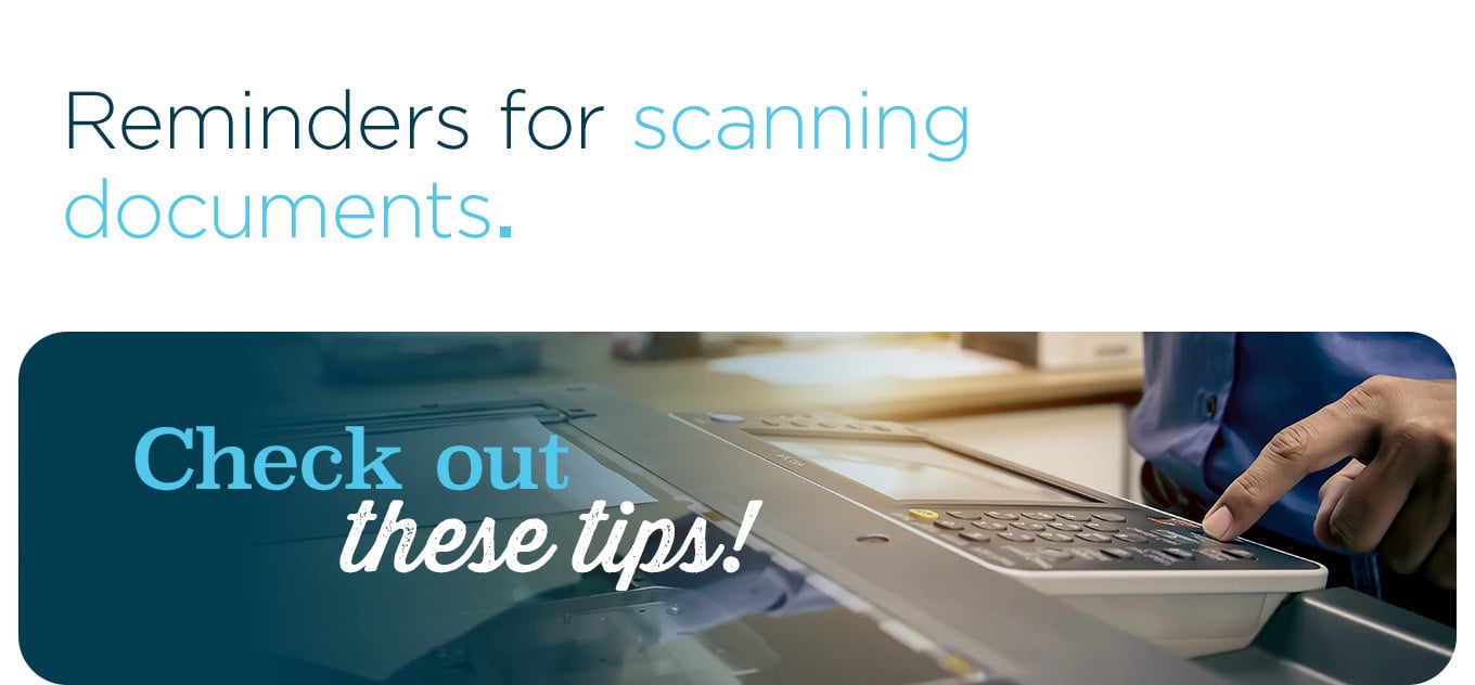 Reminders for scanning documents.