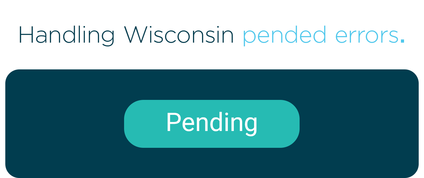 Handling Wisconsin pended errors.