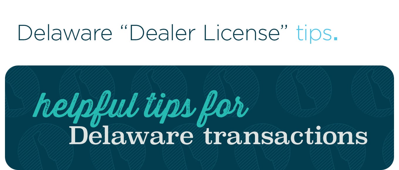 Delaware “Dealer License” tips.