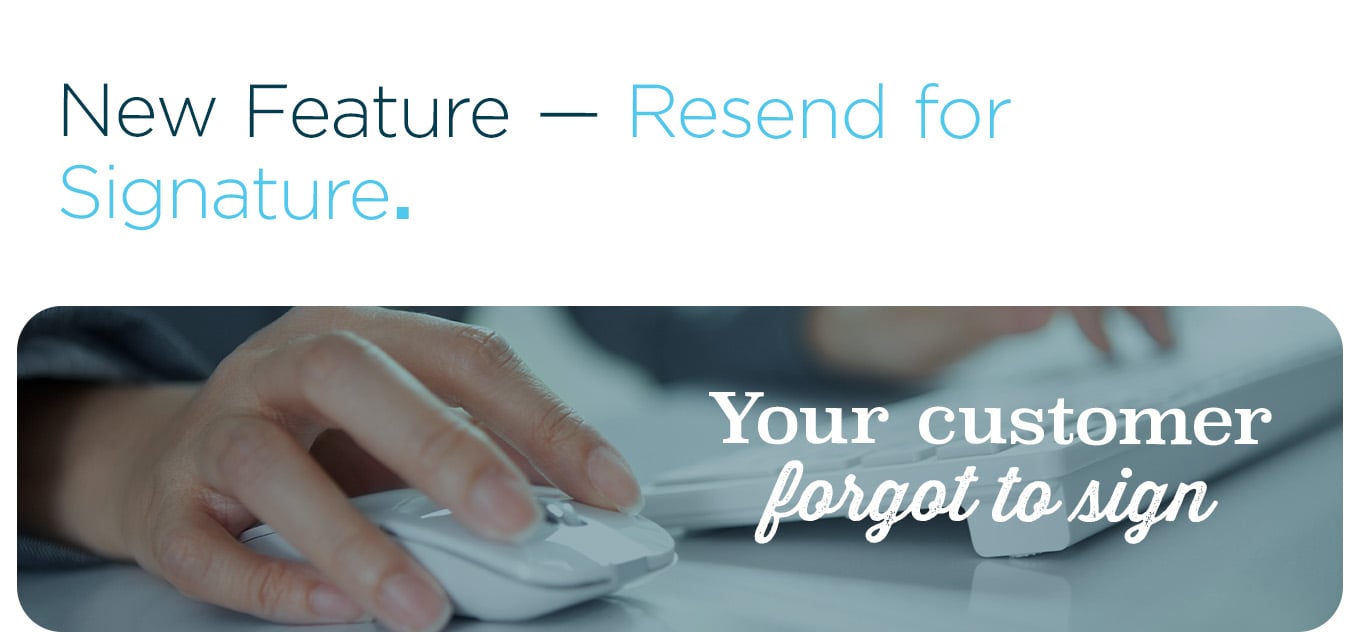 New Feature — Resend for Signature.