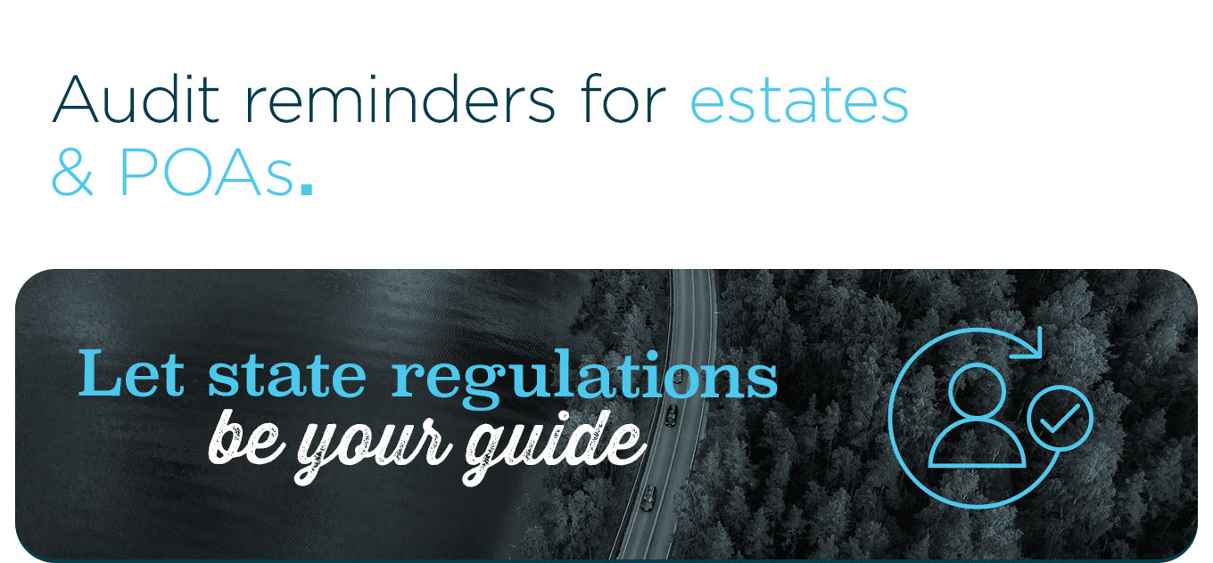 Audit reminders for estates & POAs.