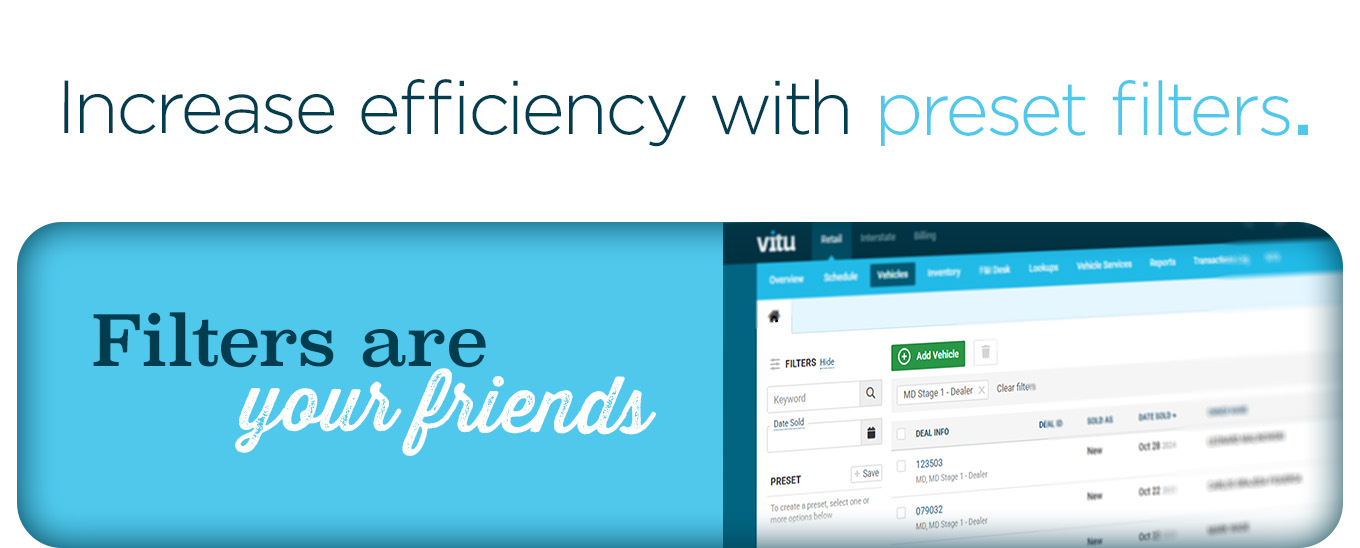Increase efficiency with preset filters.